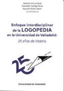 Enfoque interdisciplinar de la logopedia en la Universidad de Valladolid : 25 años de historia