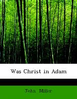 Was Christ in Adam