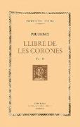 Llibre De Les Corones. Vol. II i últim: Rètols D'històries. Dels Seus Opuscles