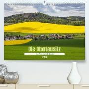 Die Oberlausitz (Premium, hochwertiger DIN A2 Wandkalender 2023, Kunstdruck in Hochglanz)