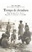 Tiempo de dictadura : experiencias cotidianas durante la guerra, el franquismo y la democracia