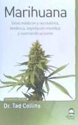 Marihuana : usos médicos y recreativos, botánica, legislación mundial y contraindicaciones