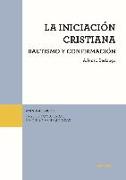 La iniciación cristiana : bautismo y confirmación