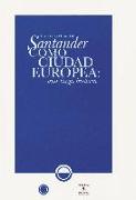 Santander como ciudad europea : una larga historia
