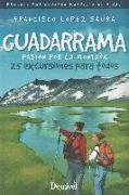 Guadarrama, pasión por la montaña : 25 excursiones para todos