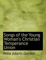 Songs of the Young Woman's Christian Temperance Union