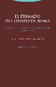 El primado del obispo de Roma : orígenes históricos y consolidación, siglos IV-VI
