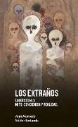 Los extraños : abducciones : mito, conciencia y realidad