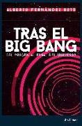 Tras el big bang : del origen al final del universo