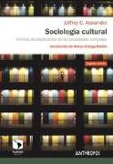 Sociología cultural : formas de clasificación en las sociedades complejas
