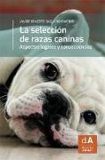 La selección de razas caninas : aspectos legales y consecuencias