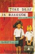 Tone Deaf in Bangkok: And Other Places
