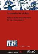 Caramelos de violeta : hacia la dulce metamorfosis de nuestras escuelas