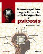 Neurocognición, cognición social y metacognición en psicosis