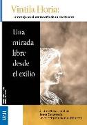 Vintila Horia : una mirada libre desde el exilio : homenaje en el centenario de su nacimiento