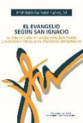 El Evangelio según San Ignacio : la vida de Cristo en los ejercicios espirituales y la tradición bíblica en la Vita Christi del Cartujano