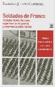 Soldados de Franco : reclutamiento forzoso, experiencia de guerra y desmovilización militar