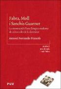 Fabra, Moll i Sanchis Guarner : la construcció d'una llengua moderna de cultura des de la diversitat
