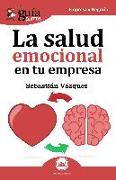 Guíaburros, la salud emocional en tu empresa : todo lo que debes saber sobre salud emocional