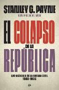 El colapso de la República : los orígenes de la Guerra Civil 1933-1936