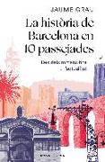 La història de Barcelona en 10 passejades : des dels romans fins a l'actualitat