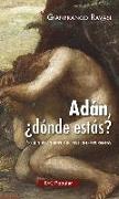 Adán ¿dónde estás? : preguntas antropológicas contemporáneas