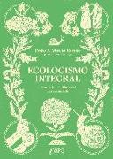 Ecologismo integral : identidades, justicia social y decrecimiento