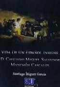 Vida de un español insigne : D. Cayetano Miguel Salvador Manchón Cascales