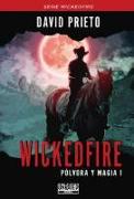 Wickedfire : pólvora y magia 1