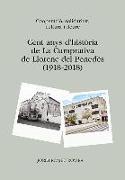 Cent anys d'història de La Cumprativa de Llorenç del Penedès : Cooperació, solidaritat, cultura i lleure