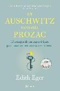 En Auschwitz no había Prozac : 12 consejos de una superviviente para curar tus heridas y vivir en libertad