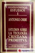 Estudios sobre la teología cristiana primitiva