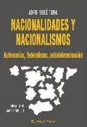 Nacionalidades y nacionalismos : autonomías, federalismo, autodeterminación