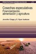 Cosechas especulativas : financiarizacion, alimentación y agricultura