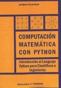 Computación matemática con Python : introducción al lenguaje Python para científicos e ingenieros