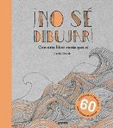 ¡No sé dibujar! : con este libro verás que sí