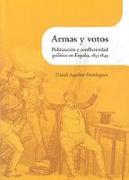 Armas y votos : politización y conflictividad política en España, 1833-1843