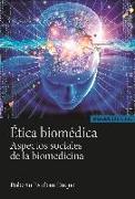 Ética biomédica : aspectos sociales de la biomedicina