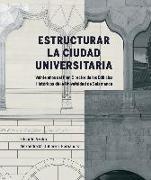 Estructurar la ciudad universitaria : veinte años del Plan Director de los Edificios Históricos de la Universidad de Salamanca