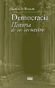 Democracia : historia de un secuestro