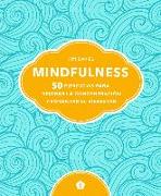 Mindfulness : 50 ejercicios para mejorar la concentración y fomentar el bienestar