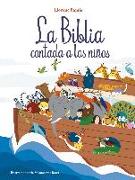 La Biblia contada a los niños : historias del Antiguo Testamento y Nuevo Testamento