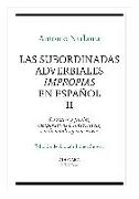 Las subordinadas adverbiales impropias en español, II : causales y finales, comparativas y consecutivas, condicionales y concesivas