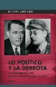 Lo político y la derrota : un contrapunto entre Antonio Gramsci y Carl Schmitt