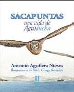 Sacapuntas, una vida de Aguilucha