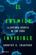 El enemigo invisible : la historia secreta de los virus