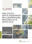 Guía práctica para la implantación de la administración electrónica en el ámbito local