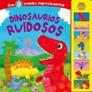 Dinosaurios ruidosos