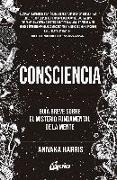 Consciencia : guía breve sobre el misterio fundamental de la mente