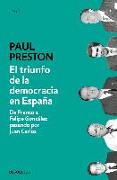 El triunfo de la democracia en España : de Franco a Felipe González pasando por Juan Carlos